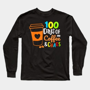100 Days Of Coffee Chaos Happy 100Th Day School Teacher Long Sleeve T-Shirt